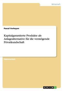 Paperback Kapitalgarantierte Produkte als Anlagealternative für die vermögende Privatkundschaft [German] Book