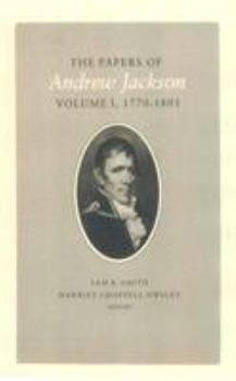 The Papers of Andrew Jackson - Book #1 of the Papers of Andrew Jackson