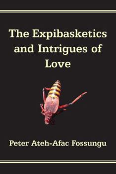 Paperback The Expibasketics and Intrigues of Love Book