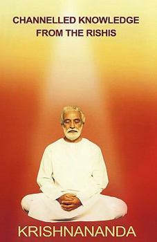 Paperback Channelled Knowledge From The Rishis Book