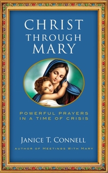 Paperback Christ Through Mary: Powerful Prayers in a Time of Crisis Book