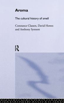 Hardcover Aroma: The Cultural History of Smell Book