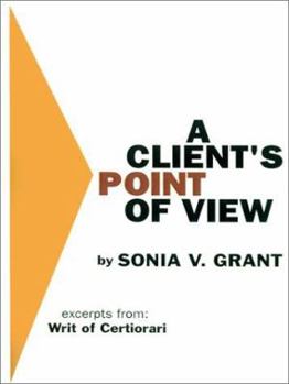 Paperback A Client's Point of View: Excerpts From: Writ of Certiorari Book