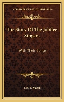 Hardcover The Story Of The Jubilee Singers: With Their Songs Book