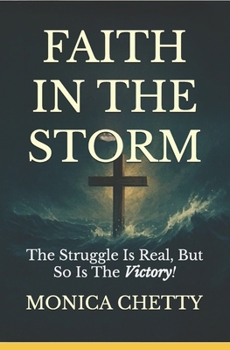 FAITH IN THE STORM: The Struggle Is Real, But So Is The Victory