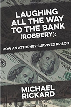 Paperback Laughing All the Way to the Bank (Robbery): My Education at Con College Book