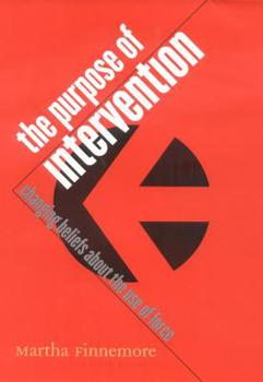 Hardcover The Purpose of Intervention: Changing Beliefs about the Use of Force Book