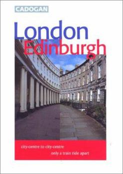 Paperback London/Edinburgh: City-Centre to City-Centre Only a Train Ride Apart Book