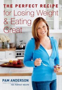 Hardcover The Perfect Recipe for Losing Weight & Eating Great Book