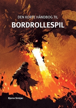 Paperback Den korte håndbog til bordrollespil: 2. udgave [Danish] Book