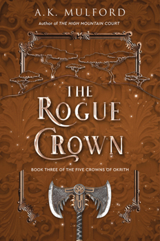 The Rogue Crown: A Novel - Book #3 of the Five Crowns of Okrith