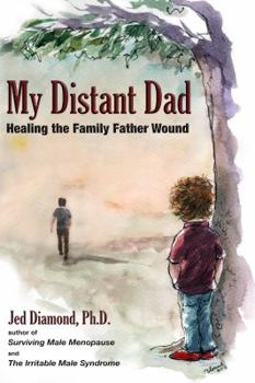 Paperback My Distant Dad: Healing the Family Father Wound Book