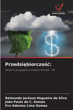 Przedsiebiorczosc:: Studium przypadku w miescie Pombal - PB (Polish Edition)