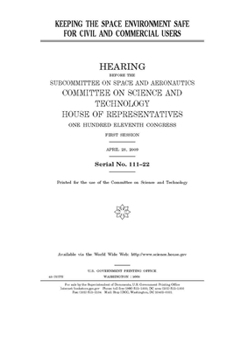 Paperback Keeping the space environment safe for civil and commercial users Book