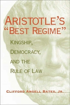 Aristotle's Best Regime: Kingship, Democracy and the Rule of Law (Political Traditions in Foreign Policy) - Book  of the Political Traditions in Foreign Policy Series