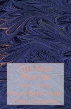 Paperback The Self Prayer: God Light Book
