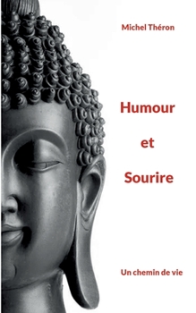 Paperback Humour et Sourire: Un chemin de vie [French] Book