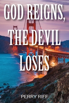 Paperback God Reigns, The Devil Loses Book