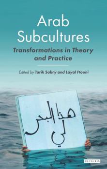 Hardcover Arab Subcultures: Transformations in Theory and Practice Book