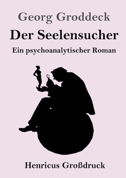 Paperback Der Seelensucher (Großdruck): Ein psychoanalytischer Roman [German] Book