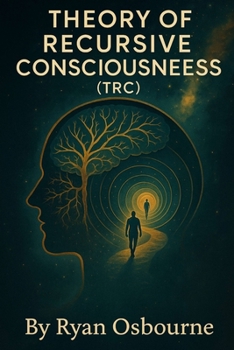 Paperback The Theory of Recursive Consciousness. Book