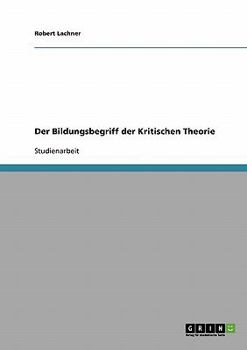 Paperback Der Bildungsbegriff der Kritischen Theorie [German] Book