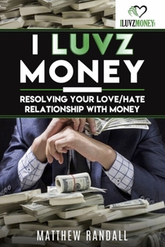 Paperback I Luvz Money: Resolving your love/hate relationship with money Book