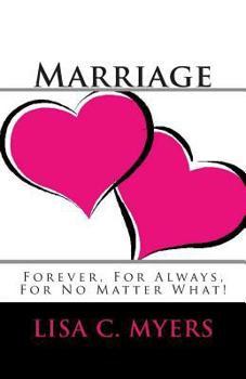 Paperback Marriage Forever, For Always, For No Matter What! Book