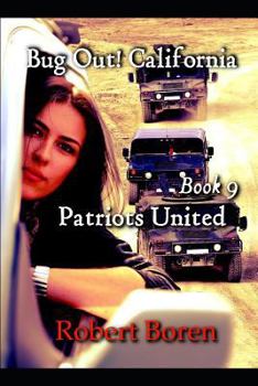 Bug Out! California Book 9: Patriots United - Book #9 of the Bug Out! California