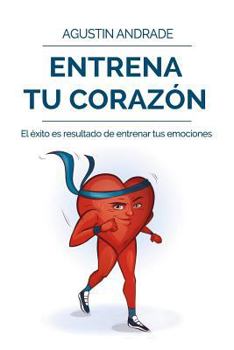 Paperback Entrena tu corazón: Eleva tu vida al máximo nivel de Bienestar [Spanish] Book