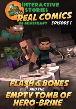 Flash and Bones and the Empty Tomb of Herobrine - Book  of the Real Comics in Minecraft - Flash and Bones