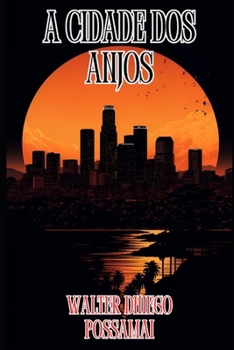 A cidade dos anjos (Portuguese Edition)