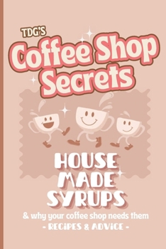 Paperback TDG Coffee Shop Secrets: House-Made syrups Book