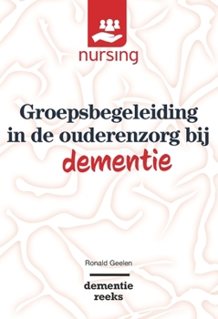 Paperback Groepsbegeleiding in de Ouderenzorg Bij Dementie [Dutch] Book