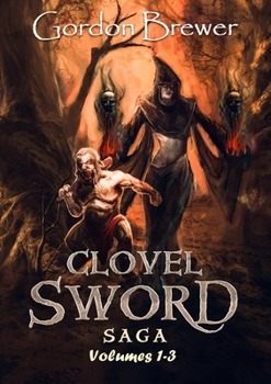 Paperback Clovel Sword Saga: Volumes 1 - 3 Book