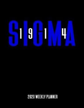 2020 Weekly Planner: Sigma 1914: A 52-Week Calendar for Phi Beta Sigma Frats