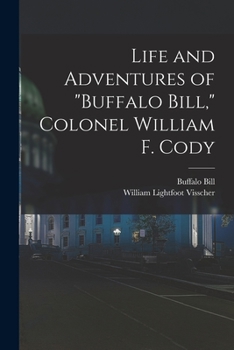 Paperback Life and Adventures of "Buffalo Bill," Colonel William F. Cody Book