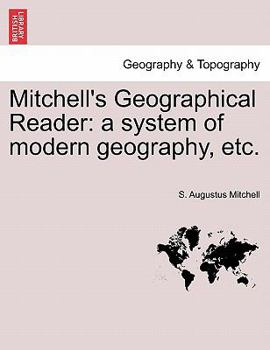 Paperback Mitchell's Geographical Reader: a system of modern geography, etc. Book