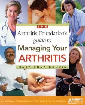 Paperback The Arthritis Foundation's Guide to Managing Your Arthritis Book
