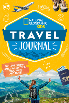 Paperback National Geographic Kids Travel Journal: Writing Prompts, Games, Activities, Cool Facts, and More! Book
