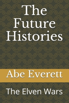 Paperback The Future Histories: The Elven Wars Book