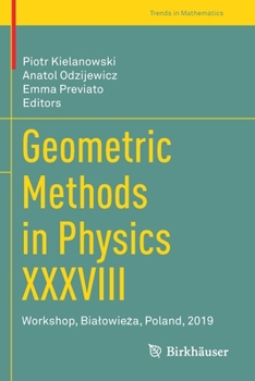 Paperback Geometric Methods in Physics XXXVIII: Workshop, Bialowieża, Poland, 2019 Book