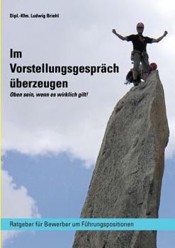 Paperback Im Vorstellungsgespräch überzeugen: Ratgeber für Bewerber um Führungspositionen [German] Book