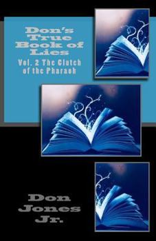 Paperback Don's True Book of Lies: Vol. 2 The Clutch of the Pharaoh Book