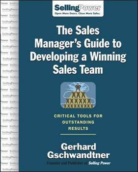 Hardcover The Sales Manager's Guide to Developing a Winning Sales Team: Critical Tools for Outstanding Results Book