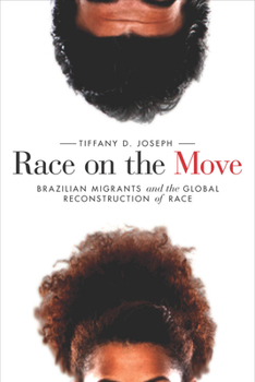 Hardcover Race on the Move: Brazilian Migrants and the Global Reconstruction of Race Book