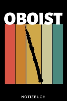 OBOIST NOTIZBUCH: A5 52 WOCHENKALENDER Geschenkideen für Oboisten | Oboe Instrument | Oboe spielen | Obenspieler | Oboenlehrer | Geschenk Bücher für Erwachsene Kinder (German Edition)