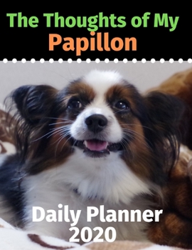 Paperback The Thoughts of My Papillon: Daily Planner 2020 Book