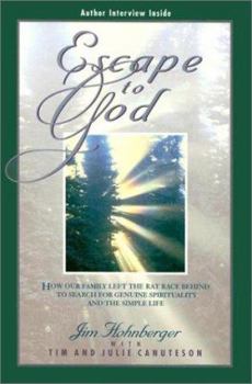 Paperback Escape to God: How Our Family Left the Rat Race Behind to Search for Genuine Spirituality and the Simple Life Book