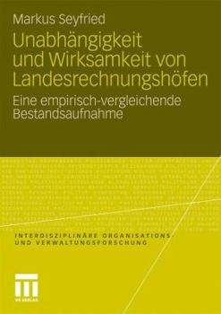 Paperback Unabhängigkeit Und Wirksamkeit Von Landesrechnungshöfen: Eine Empirisch-Vergleichende Bestandsaufnahme [German] Book